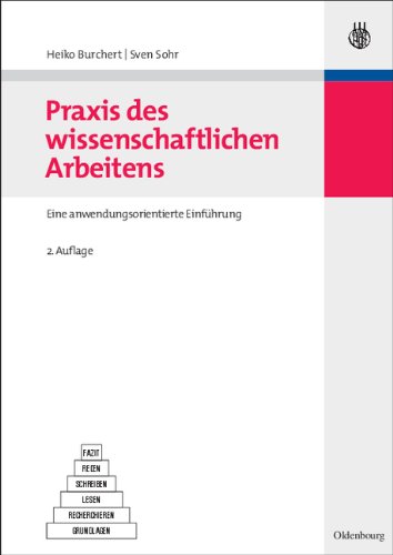 Praxis des wissenschaftlichen Arbeitens: Eine anwendungsorientierte Einführung