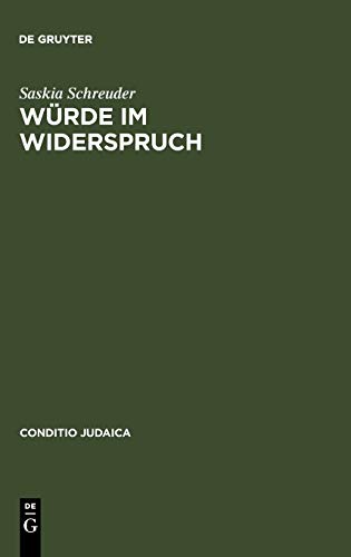 Würde im Widerspruch: Jüdische Erzählliteratur im nationalsozialistischen Deutschland 1933--1938 (Conditio Judaica, 39, Band 39)