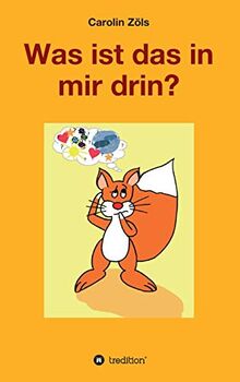 Was ist das in mir drin?