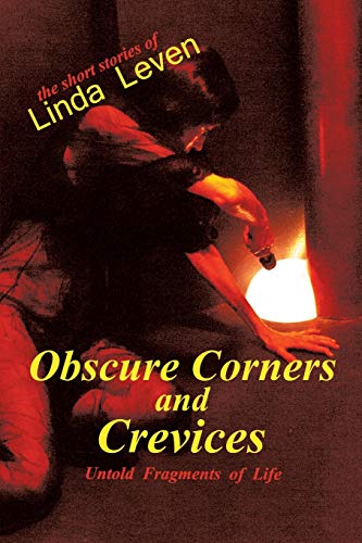 Obscure Corners and Crevices: Untold Fragments of Life