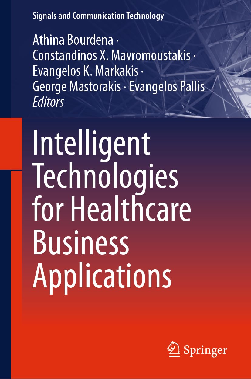 Intelligent Technologies for Healthcare Business Applications (Signals and Communication Technology)