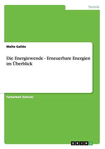 Die Energiewende - Erneuerbare Energien im Überblick