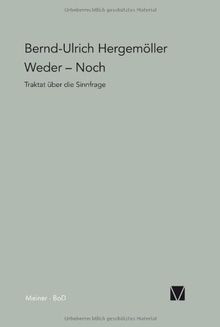 Weder - Noch: Traktat über die Sinnfrage