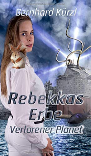 Rebekkas Erbe: Verlorener Planet