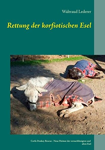 Rettung der korfiotischen Esel: Corfu Donkey Rescue - Neue Heimat der vernachlässigten und alten Esel