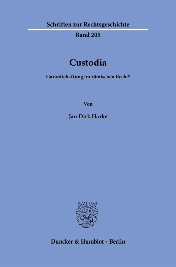 Custodia.: Garantiehaftung im römischen Recht? (Schriften zur Rechtsgeschichte)