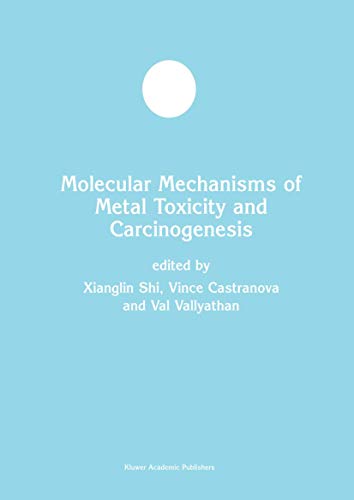 Molecular Mechanisms of Metal Toxicity and Carcinogenesis (Developments in Molecular and Cellular Biochemistry, 34, Band 34)