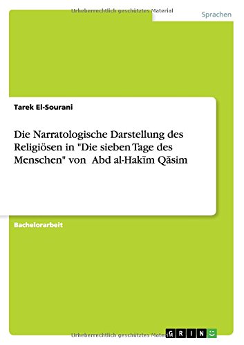 Die Narratologische Darstellung des Religiösen in Die sieben Tage des Menschen von ¿Abd al-Hakim Qasim