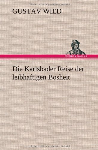 Die Karlsbader Reise der leibhaftigen Bosheit