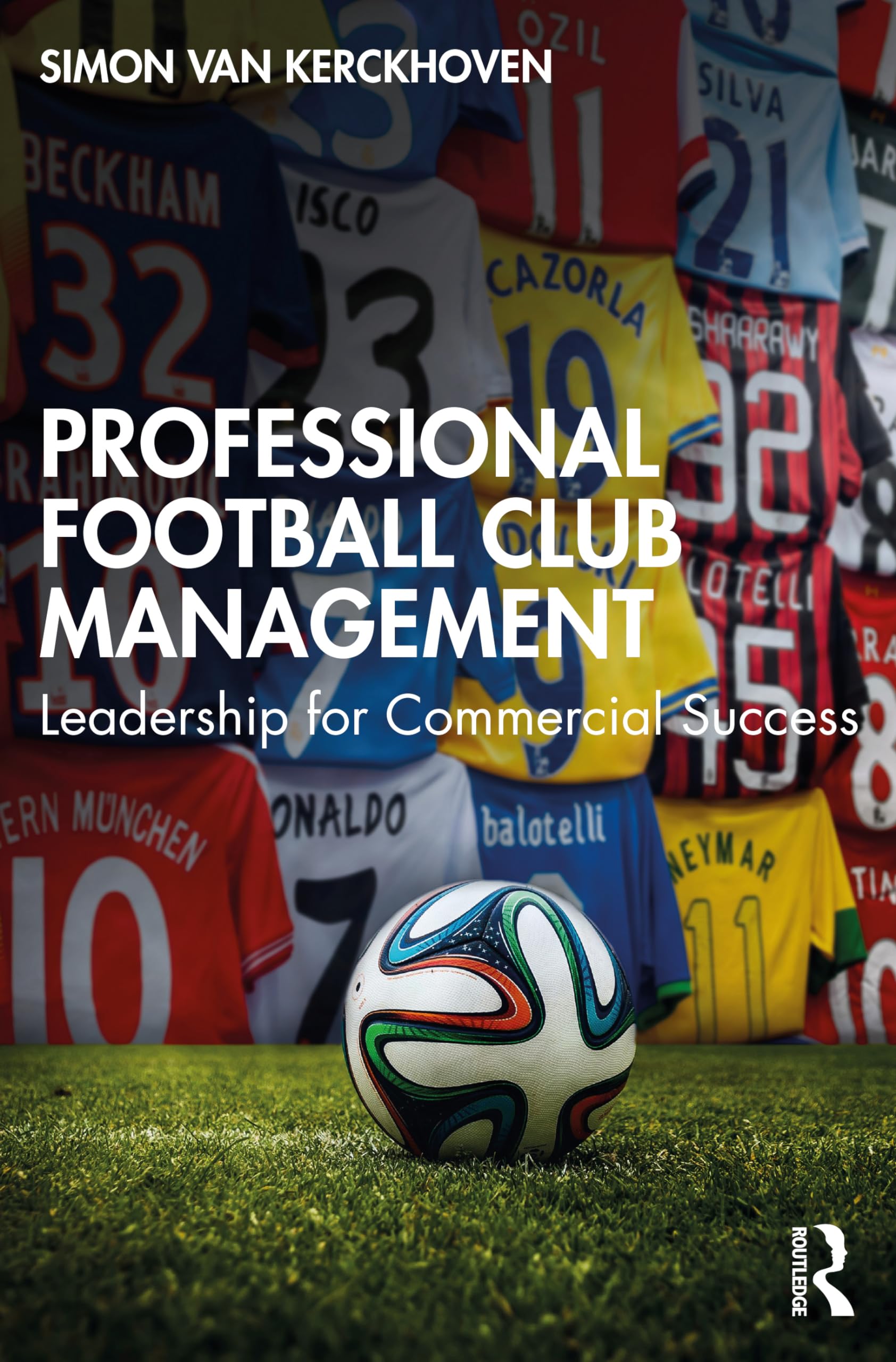 Simon Van Kerckhoven Professional Football Club Management, Leadership For Commercial Success