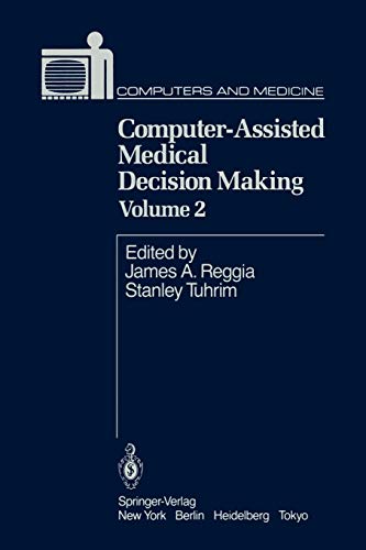 Computer-Assisted Medical Decision Making (Computers and Medicine)