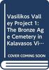 Vasilikos Valley Project 1: The Bronze Age Cemetery in Kalavasos Village (Studies in Mediterranean Archaeology, Vol 71:1)