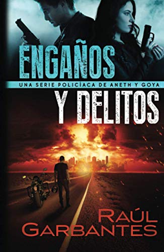 Engaños y delitos: Una serie policíaca de Aneth y Goya (Crímenes en tierras violentas, Band 2)