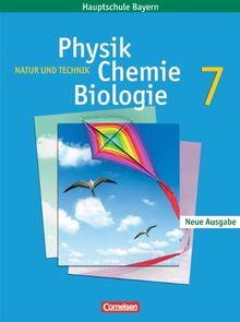 Natur und Technik - Physik/Chemie/Biologie - Hauptschule Bayern: 7. Jahrgangsstufe - Schülerbuch: Für Regelklassen