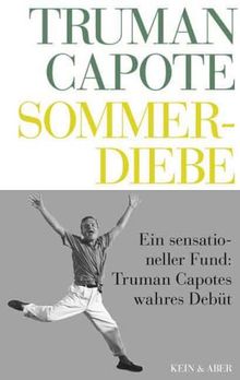 Truman Capote - Werke: Sommerdiebe: Bd 1