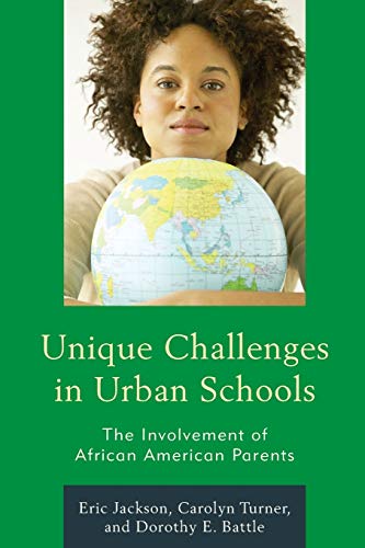 Unique Challenges in Urban Schools: The Involvement of African American Parents
