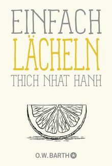 Einfach lächeln: Mit Lächeln und Freundlichkeit zu mehr Glück im Alltag