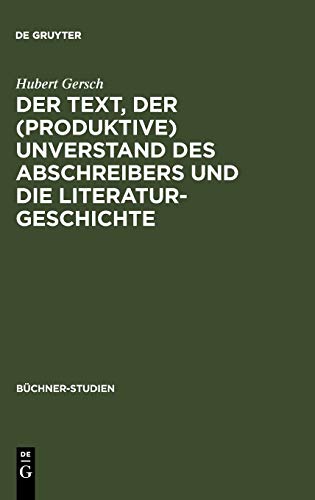 Der Text, der (produktive) Unverstand des Abschreibers und die Literaturgeschichte: Johann Friedrich Oberlins Bericht Herr L... und die ... Lenz-Entwurf (Büchner-Studien, Band 7)