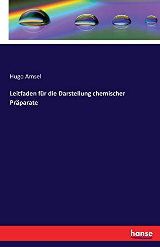 Leitfaden für die Darstellung chemischer Präparate: Zum Gebrauch Studierende