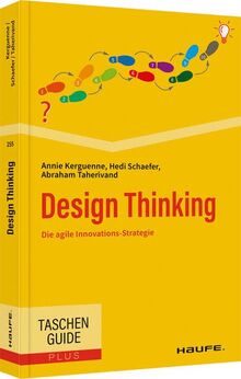 Design Thinking: Die agile Innovations-Strategie (Haufe TaschenGuide)