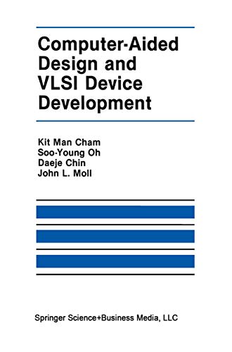 Computer-Aided Design and Vlsi Device Development (The Springer International Series in Engineering and Computer Science, 7, Band 7)