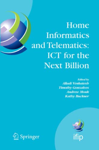 Home Informatics and Telematics: ICT for the Next Billion (IFIP Advances in Information and Communication Technology, Band 241)