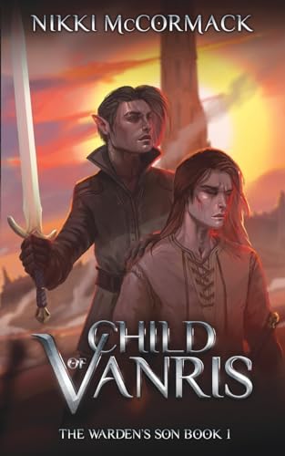 Child of Vanris (The Warden's Son, Band 1)