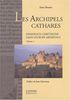 Les Archipels Cathares : Tome 1, Dissidence chrétienne dans l'Europe médiévale