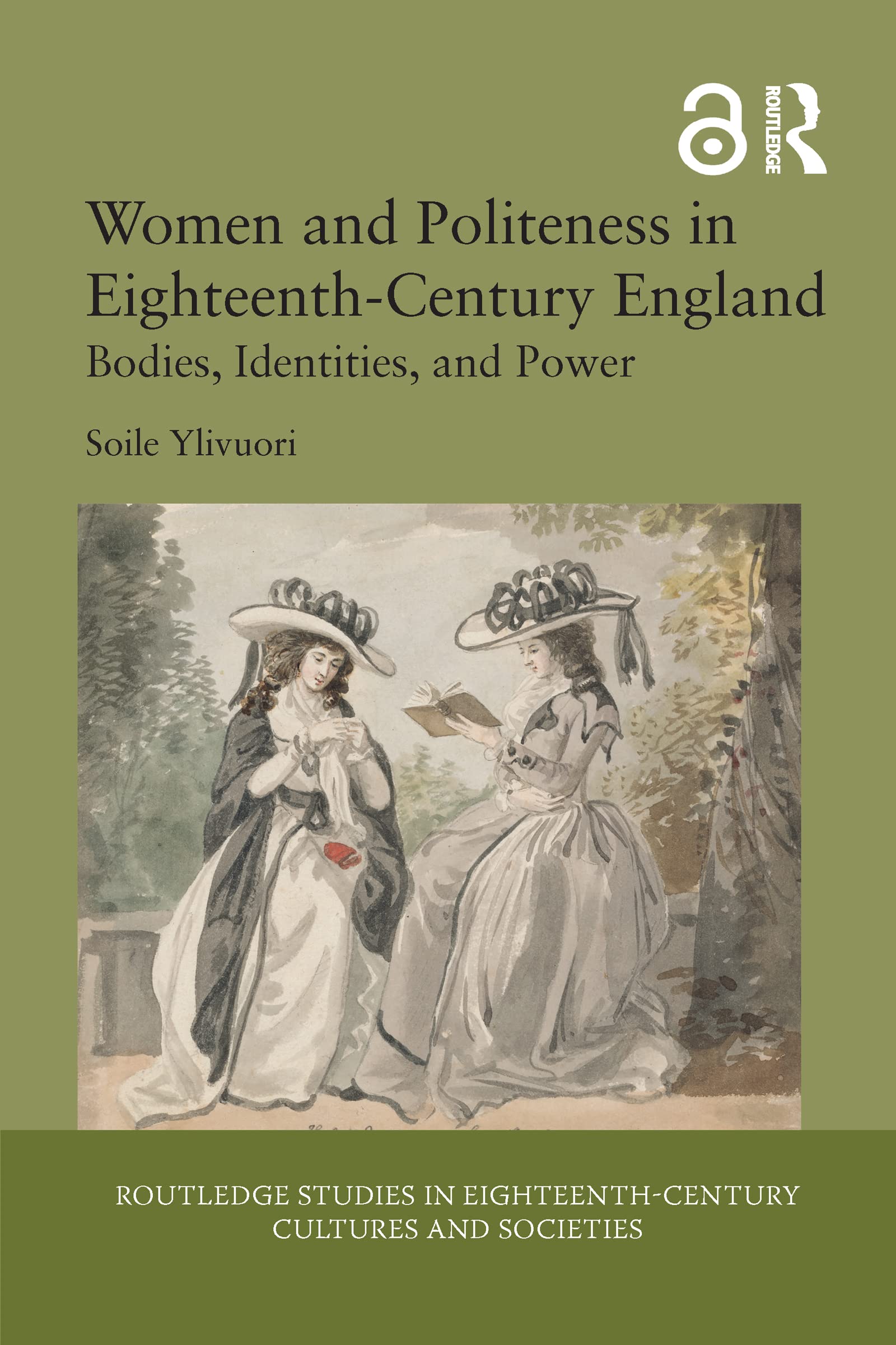 Women and Politeness in Eighteenth-Century England: Bodies, Identities, and Power (Routledge Studies in Eighteenth-Century Cultures and Societi)