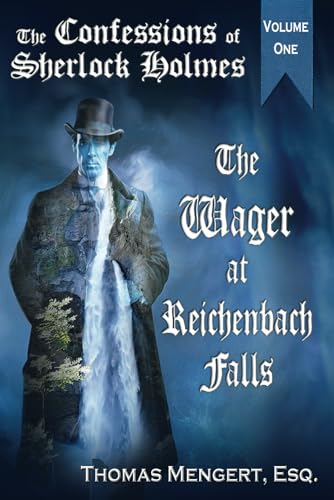 The Wager at Reichenbach Falls (The Confessions of Sherlock Holmes, Band 1)