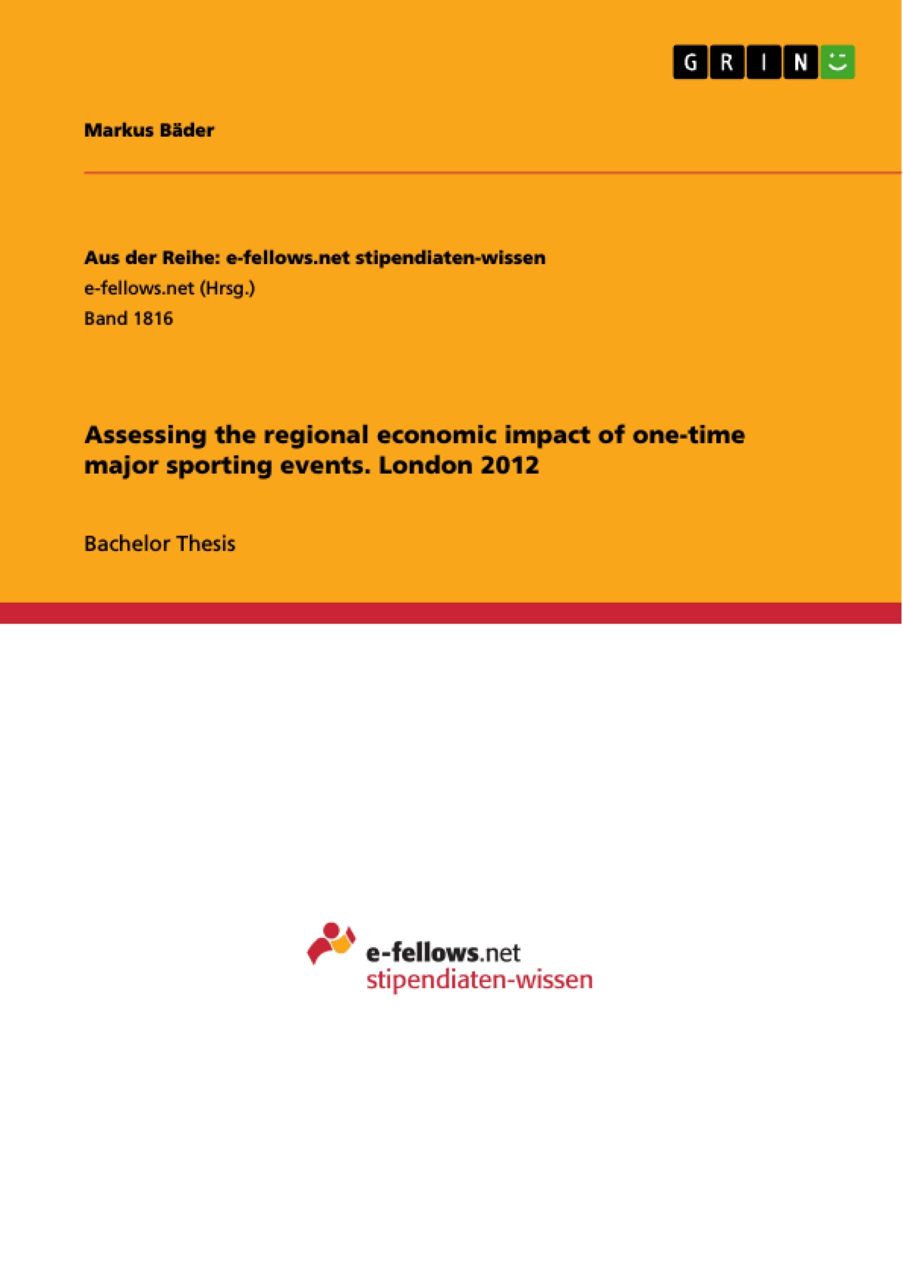 Assessing the regional economic impact of one-time major sporting events. London 2012