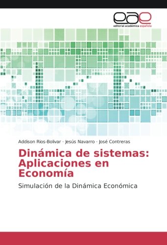 Dinámica de sistemas: Aplicaciones en Economía: Simulación de la Dinámica Económica