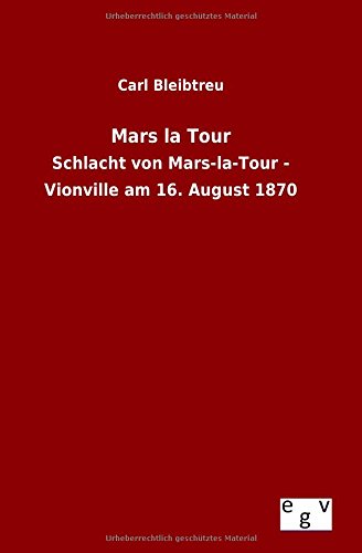 Mars la Tour: Schlacht von Mars-la-Tour - Vionville am 16. August 1870