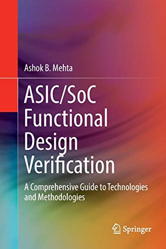 ASIC/SoC Functional Design Verification: A Comprehensive Guide to Technologies and Methodologies