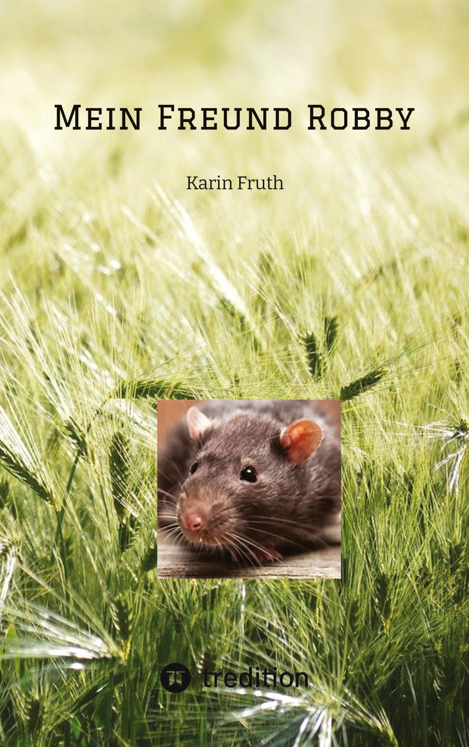Mein Freund Robby: Freundschaft mit einer ganz besonderen Ratte