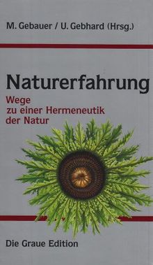 Naturerfahrung: Wege zu einer Hermeneutik der Natur