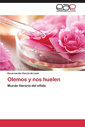 Olemos y nos huelen: Mundo literario del olfato