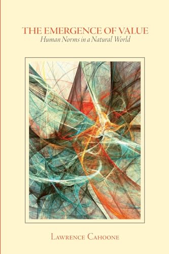 The Emergence of Value: Human Norms in a Natural World (Suny in American Philosophy and Cultural Thought)