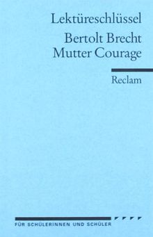 Bertolt Brecht: Mutter Courage. Lektüreschlüssel