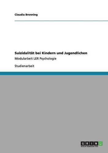 Suizidalität bei Kindern und Jugendlichen: Modularbeit LER Psychologie