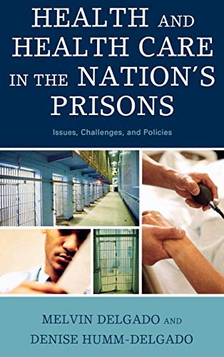 Health and Health Care in the Nation's Prisons: Issues, Challenges, and Policies