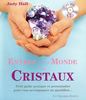 Entrez dans le monde des cristaux : Petit guide pratique et personnalisé pour vous accompagner au quotidien... (1CD audio)