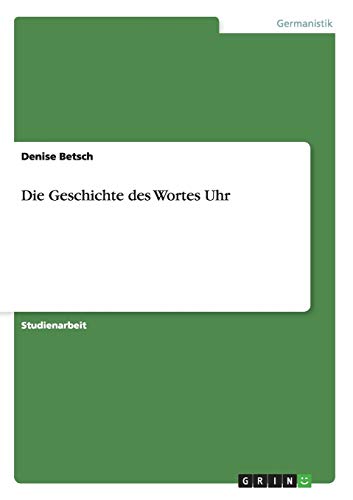 Die Geschichte des Wortes Uhr