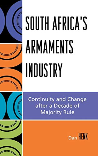 South Africa's Armaments Industry: Continuity and Change after a Decade of Majority Rule