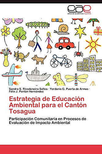 Estrategia de Educación Ambiental para el Cantón Tosagua: Participación Comunitaria en Procesos de Evaluación de Impacto Ambiental