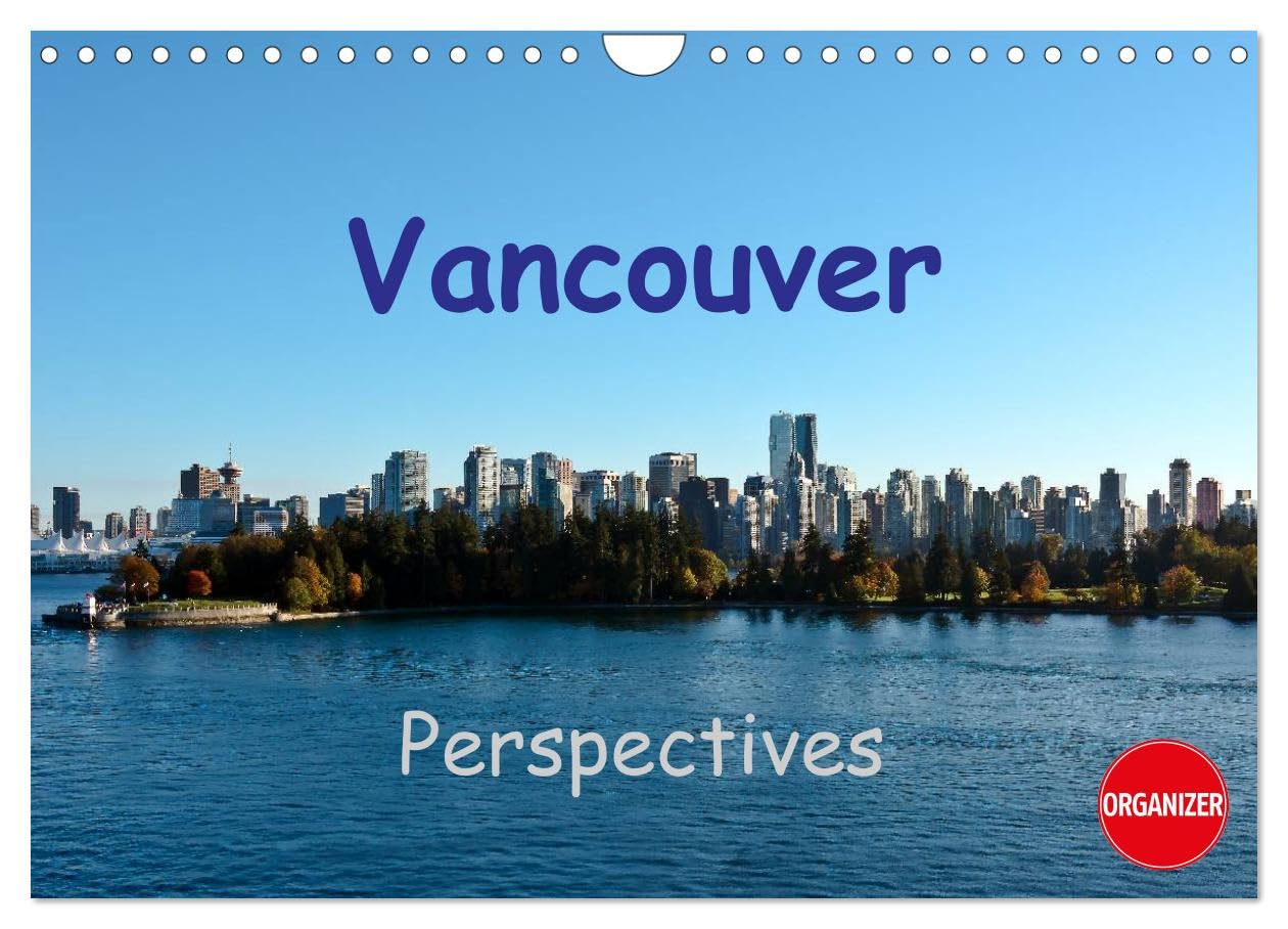 Vancouver Perspectives (Wall Calendar 2026 DIN A4 landscape), CALVENDO 12 Month Wall Calendar: Prime tourist destination of Canada