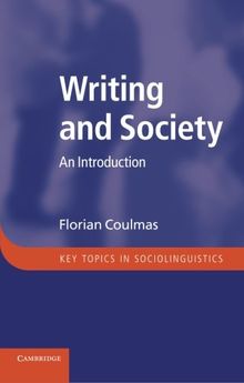 Writing and Society: An Introduction (Key Topics in Sociolinguistics)