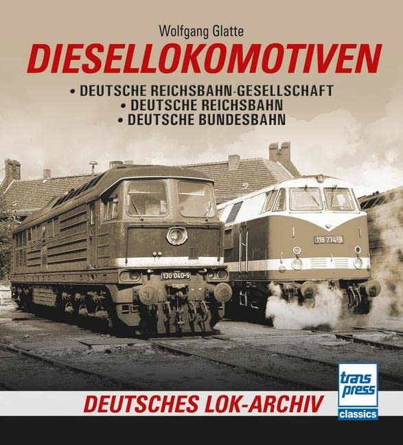 Diesellokomotiven: Deutsche Reichsbahn-Gesellschaft - Deutsche Reichsbahn - Deutsche Bundesbahn