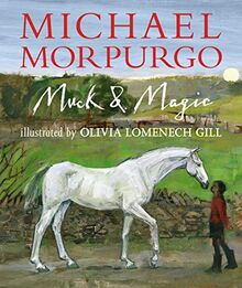 Morpurgo, M: Muck and Magic