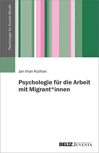 Psychologie für die Arbeit mit Migrant_innen - Jan Ilhan Kizilhan Claudia Klett Kartoniert (TB)